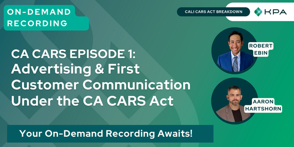 CA CARS Episode 1: Advertising & First Customer Communication Under the CA CARS Act