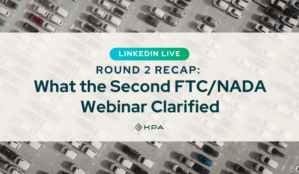 Round 2 Recap: What The 2nd FTC/NADA Webinar Clarified