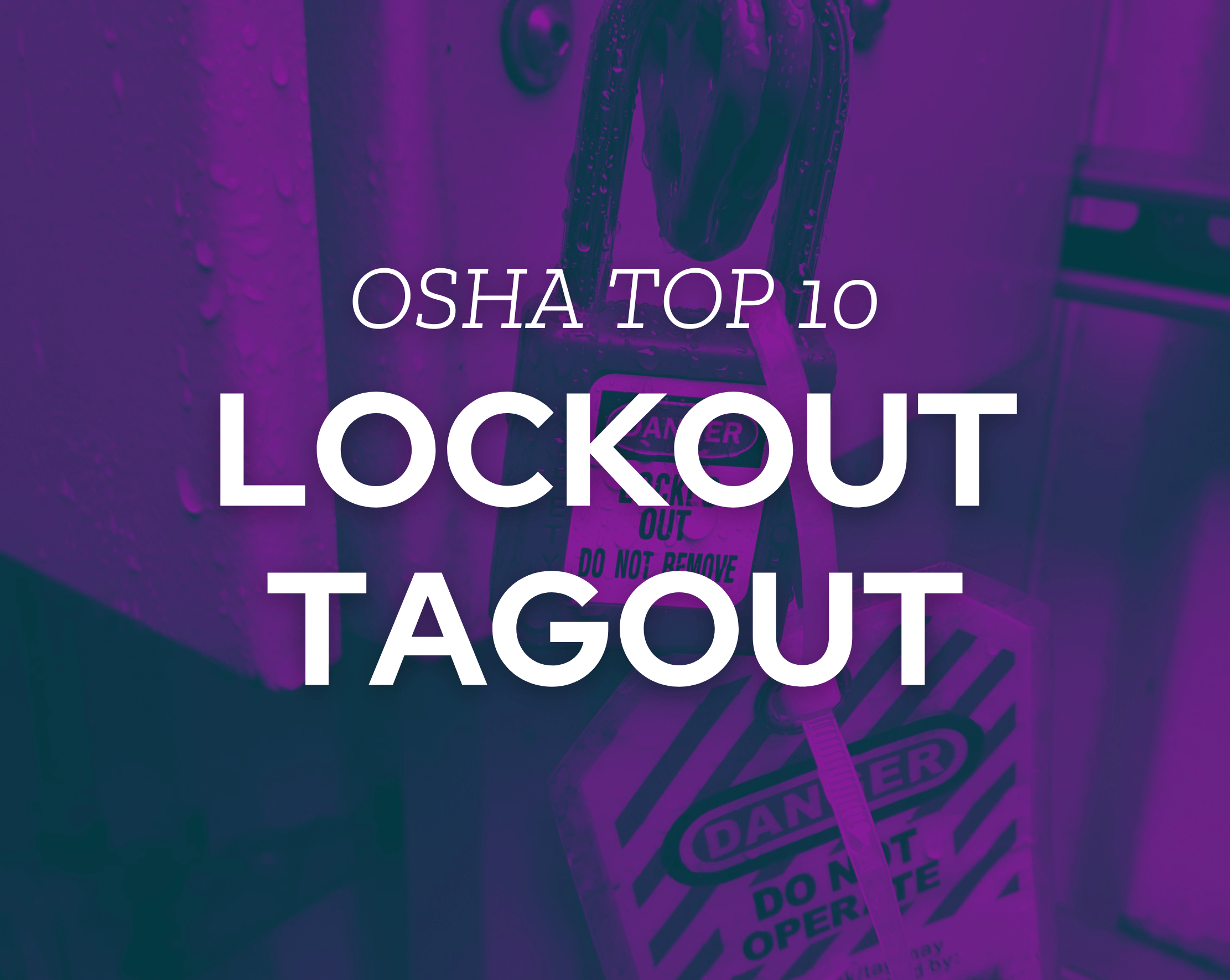 Lockout Tagout Procedures: Everything You Need To Know To Stay In Line With OSHA & LOTO