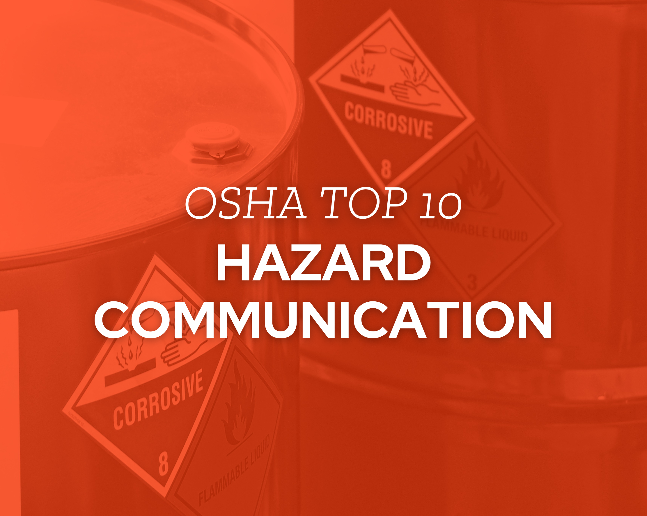 OSHA’s Hazard Communication Standard: What it is and How to Protect Your Company