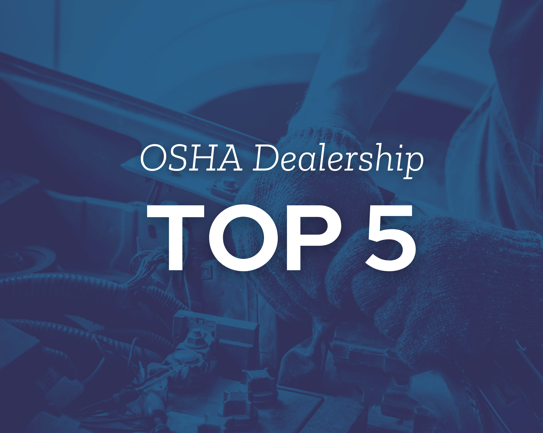 OSHA’s Top 5 Violations for Dealers and Repair Shops in 2022