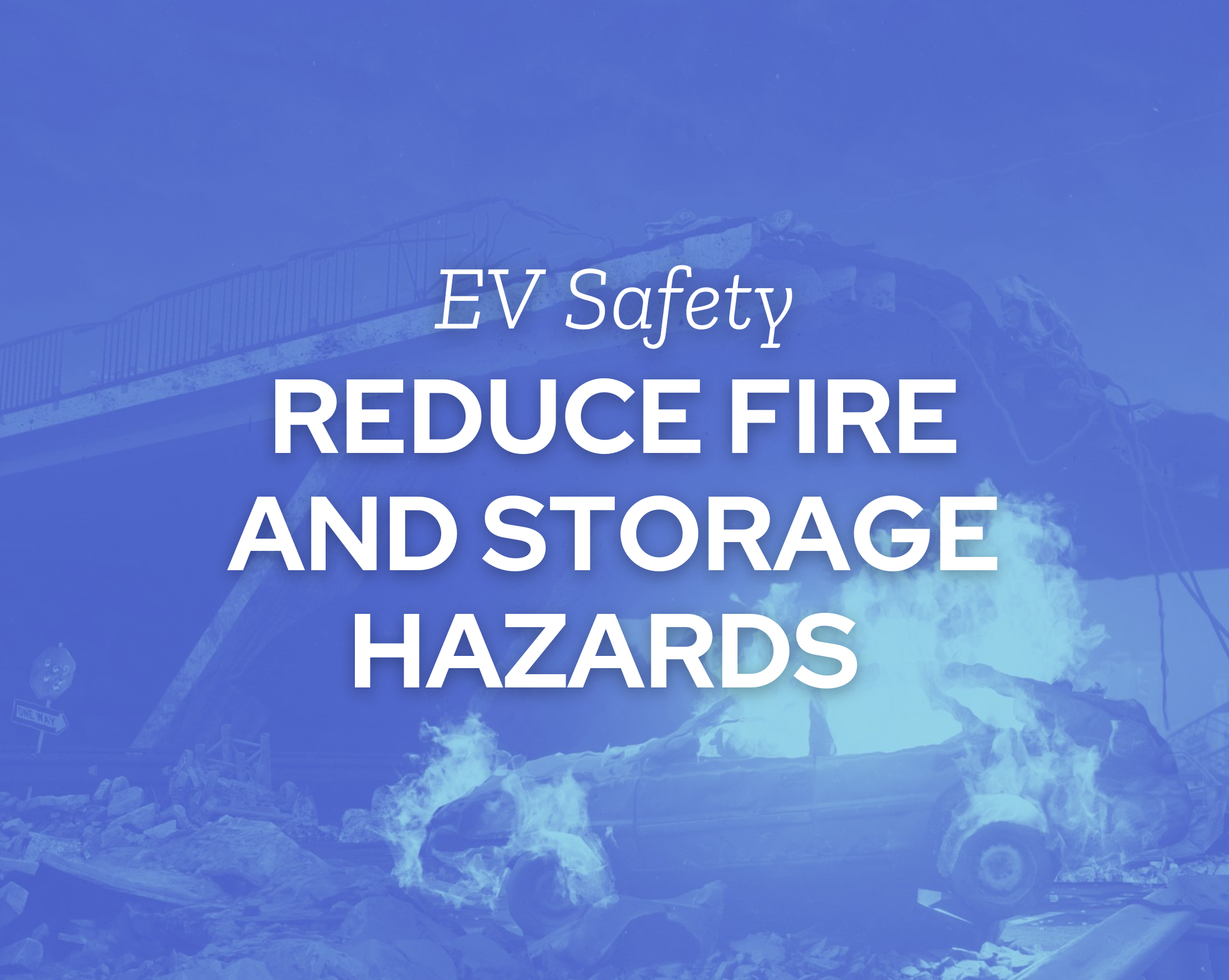 EV Hazards: Tips to Reduce Fire and Storage Hazards in Your Dealership