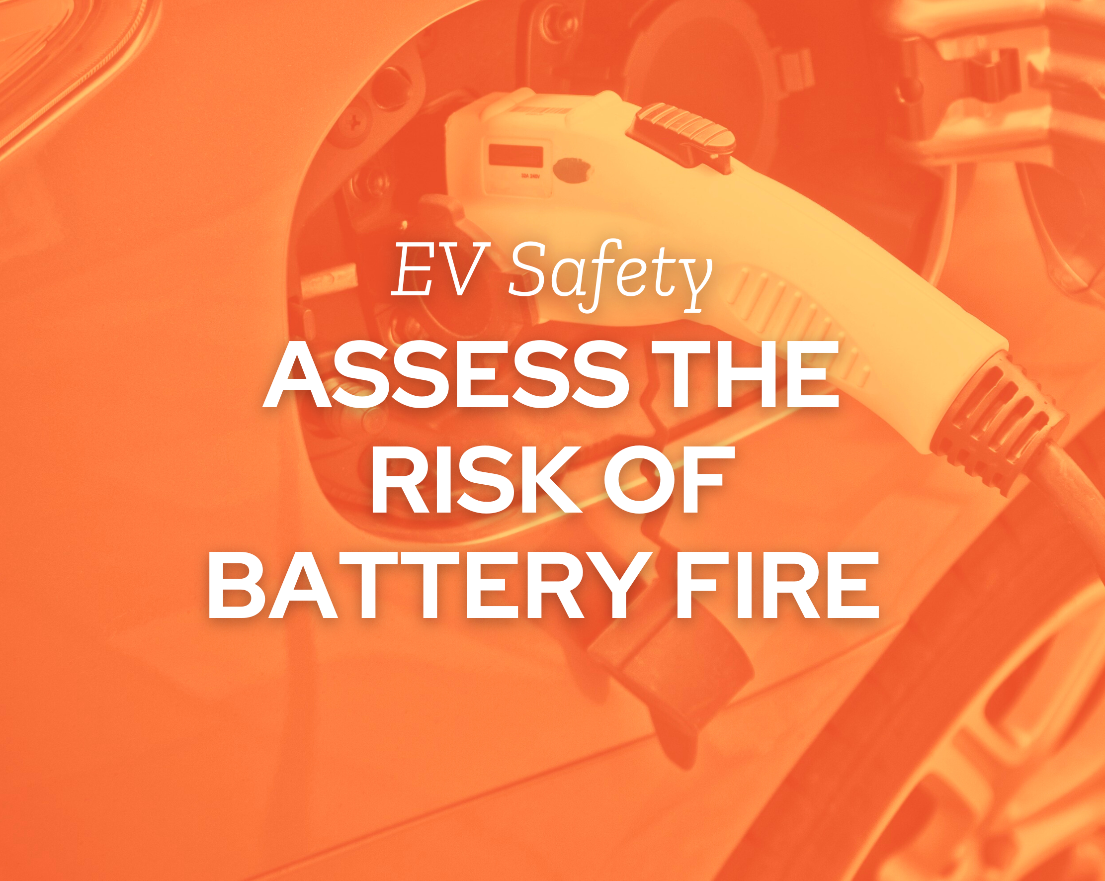 EV Hazards: How to Assess the Risk of Battery Fire Inside a Vehicle