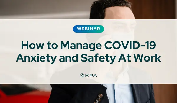 How to Manage COVID-19 Anxiety and Safety At Work - KPA