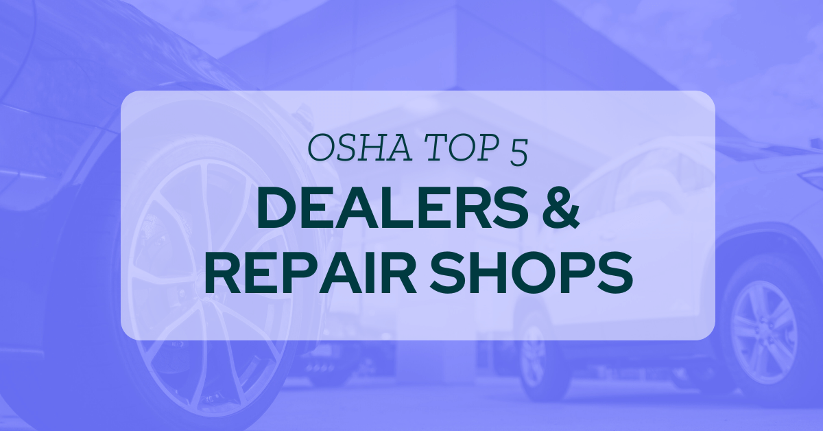 OSHA’s Top 5 Violations for Dealers and Repair Shops