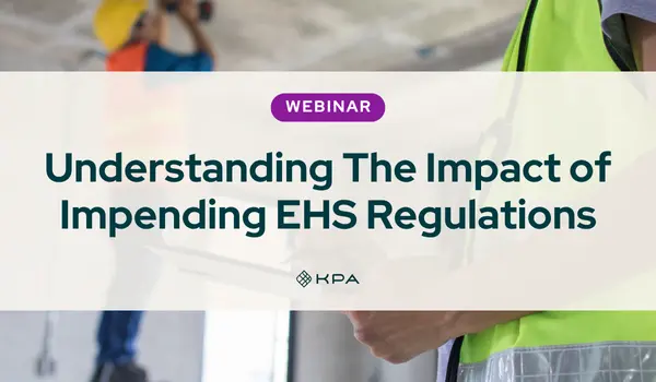 Understanding The Impact of Impending EHS Regulations - KPA