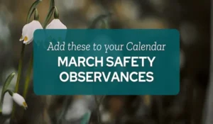 March Safety Observances - KPA safety blog March Safety Observances - KPA safety blog